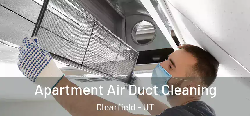  Apartment Air Duct Cleaning Clearfield - UT